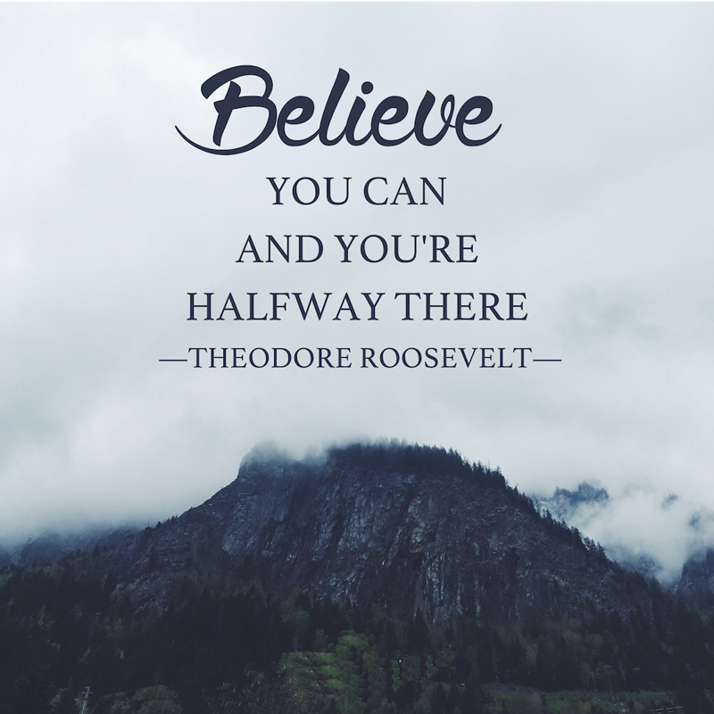 Image result for believe you can and you re halfway there