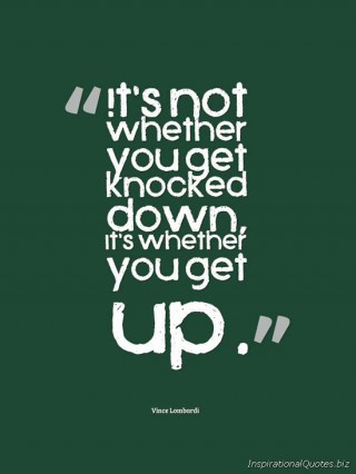 vince-lombardi_its-not-whether-you-get-knocked-down