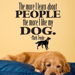The more I learn about people the more I like my dog
